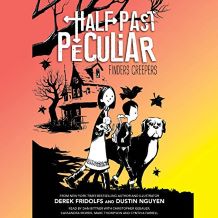 Finders Creepers: Half Past Peculiars, Book 1