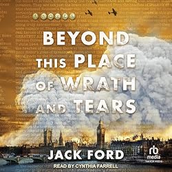 Beyond This Place of Wrath and Tears