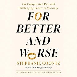 For Better and Worse